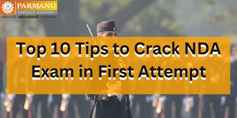 Top 10 Tips to Crack NDA Exam in First Attempt