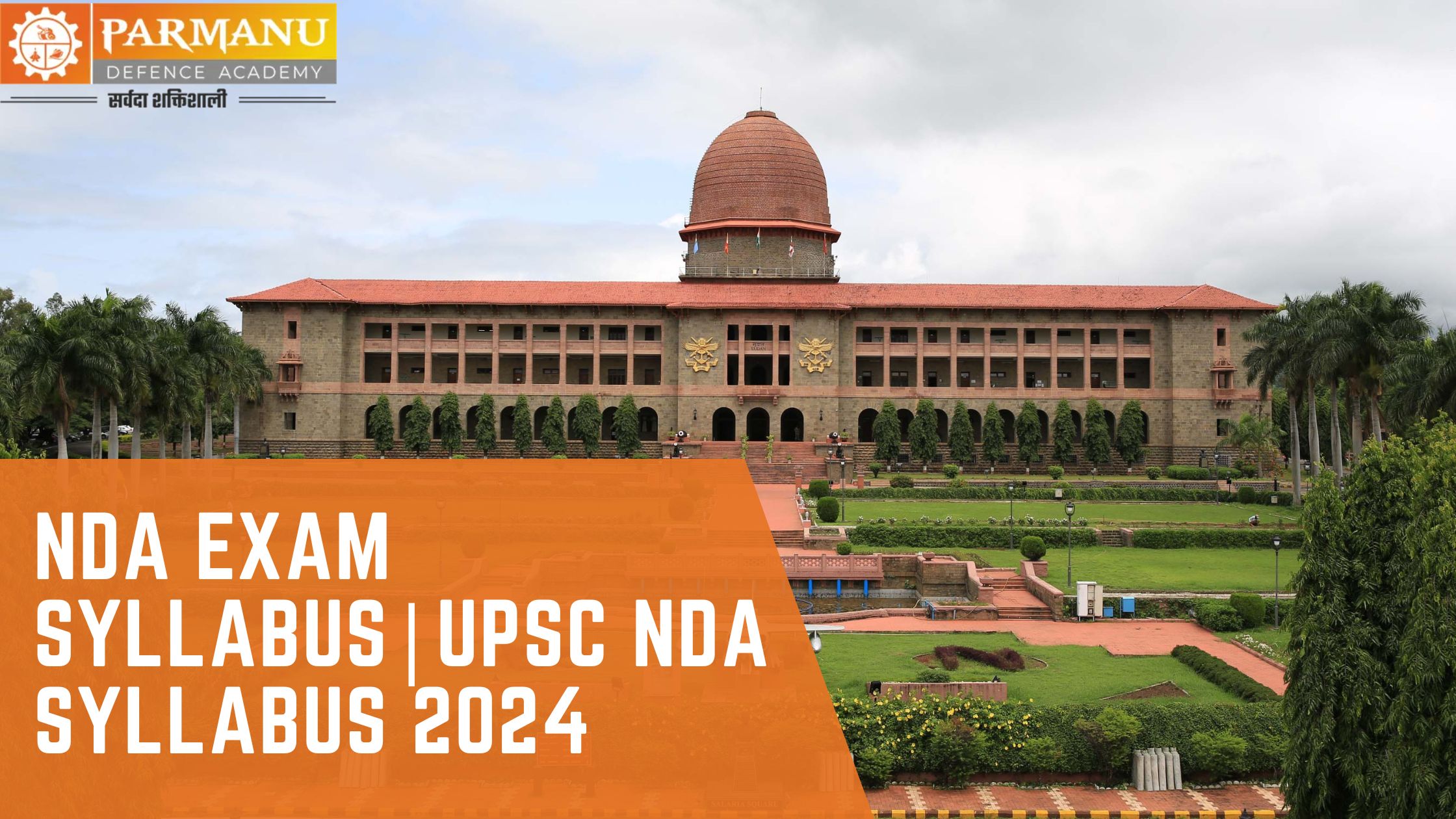 NDA Exam Syllabus UPSC NDA Syllabus 2024 Parmanu Defence Academy