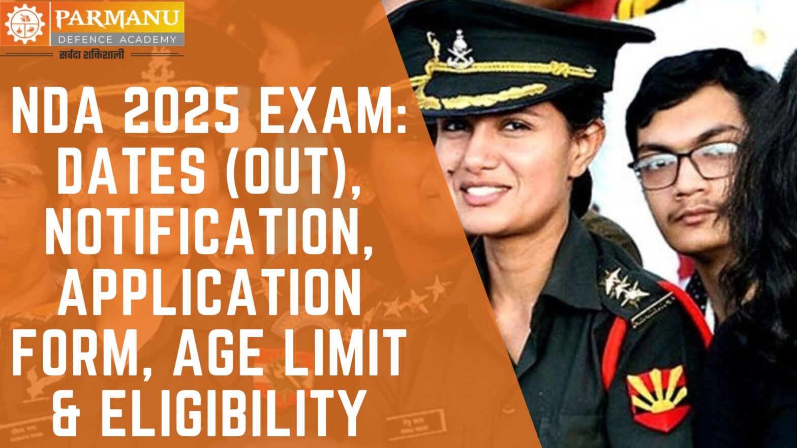 NDA 2025 Exam Dates (OUT), Notification, Application Form, Age Limit & Eligibility